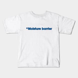 moisture barrier Kids T-Shirt